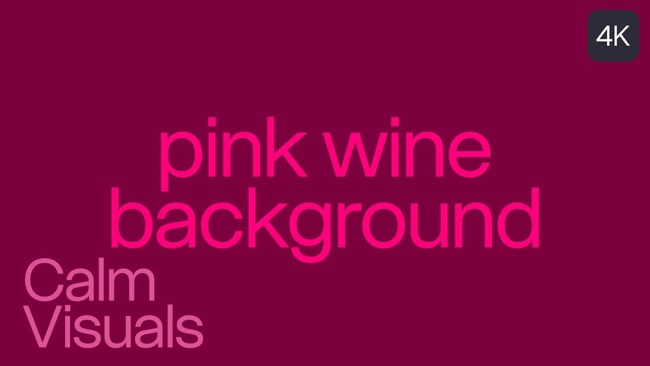 Pink Wine Background Ambient 4K | 1 hour | focus background for TV | Calm Visuals