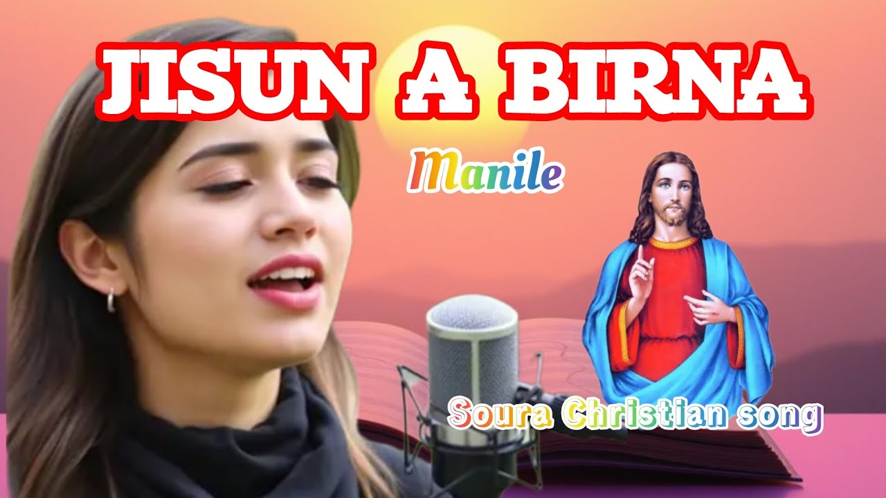 Jisun a Birnan Manile | Soura Christian Song | Jesus Worship | New Christian Song 2026