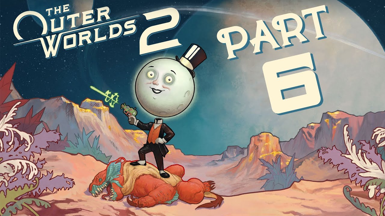 The Outer Worlds 2 - Gameplay Walkthrough - Part 6 - 