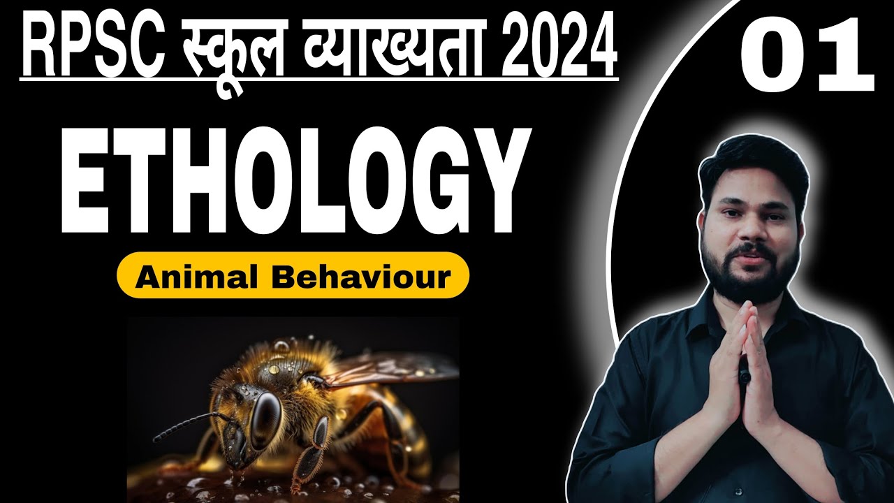 ETHOLOGY 01 ll ANIMAL BEHAVIOUR II RPSC 1ST GRADE BIOLOGY II BY SKDIGRAWAL