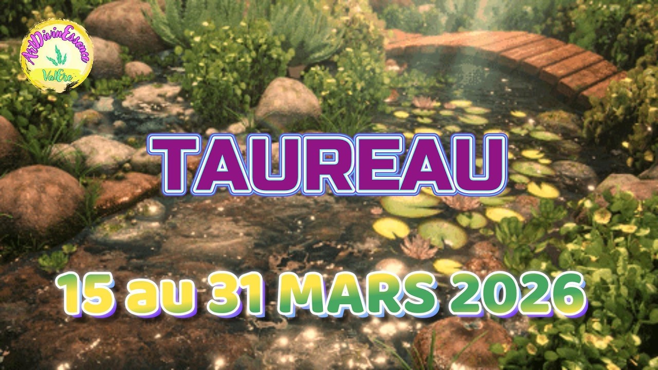 TAUREAU Guidance du 15 au 31 MARS 2026