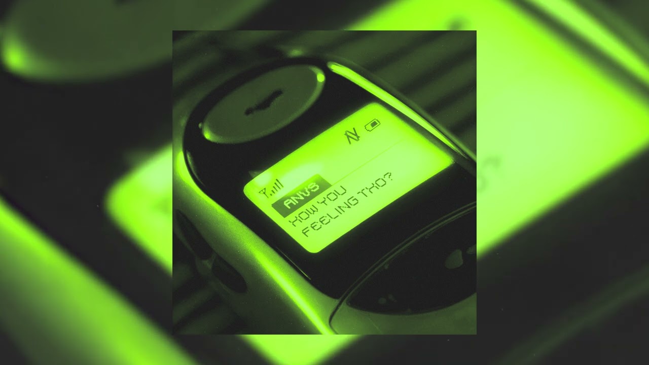 ANVS - HOW YOU FEELING THO ?