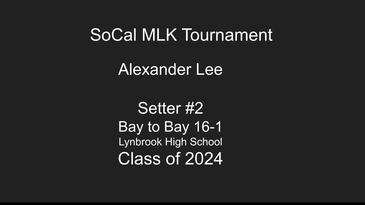 Alexander Lee | SoCal MLK Tournament Highlights | Setter Highlights