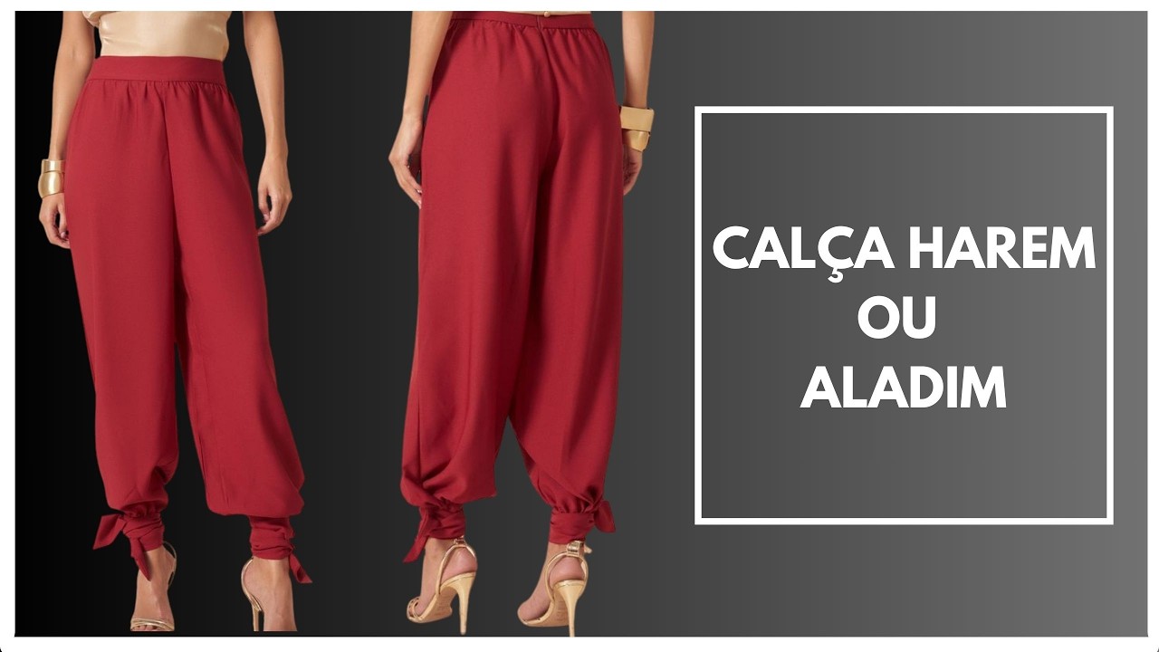 Calça harem ou Aladim - modelagem e costura