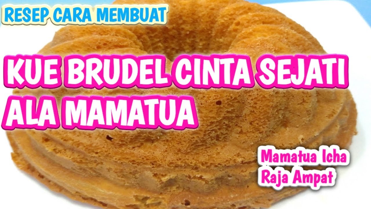 Resep Cara Membuat Kue BRUDEL CINTA SEJATI Ala Mamatua