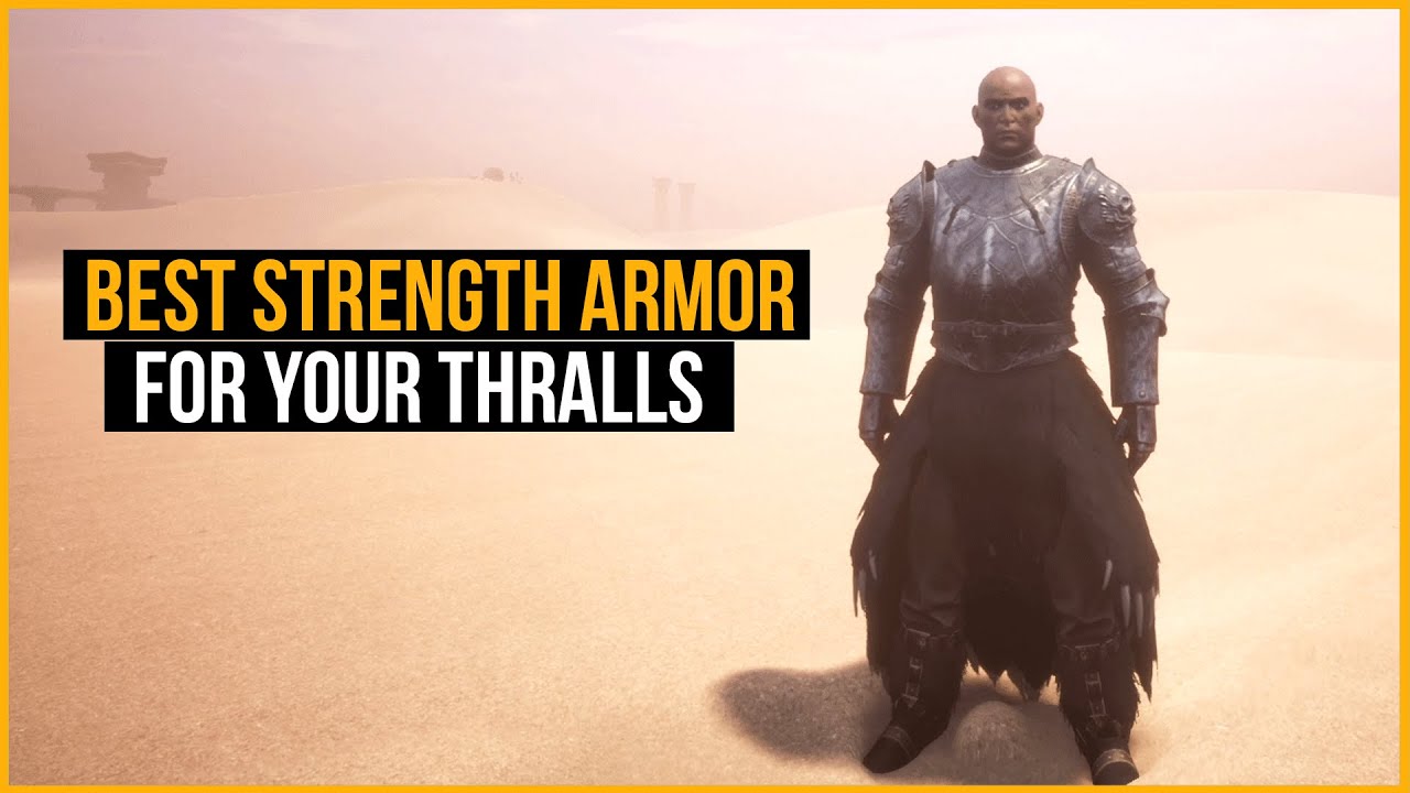 Best Strength Armor for your Thralls | Conan Exiles