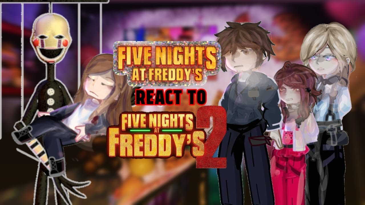 FNAF reacts to FNAF 2 movie| FNAF | Gacha reaction | Five Night at Freddy
