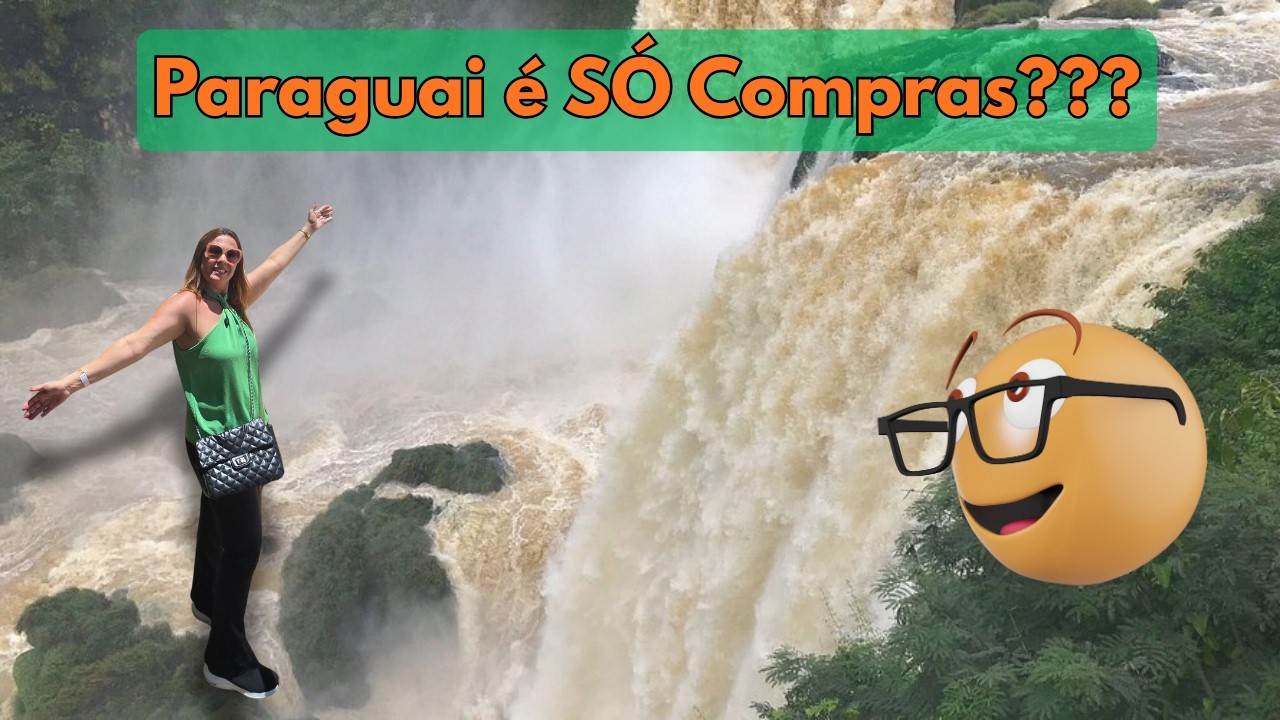 PARAGUAI É SÓ COMPRAS??? O PARAGUAI ALÉM DAS COMPRAS