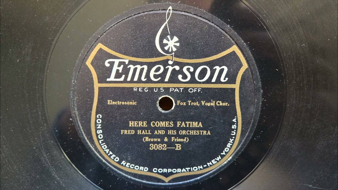 Here Comes Fatima (1926) - Fred Hall And His Orchestra - Emerson 3082