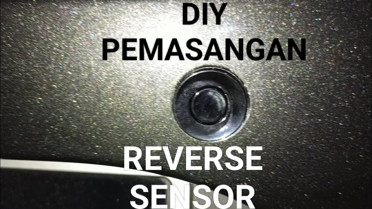 DIY PEMASANGAN UNIVERSAL REVERSE SENSOR PERODUA AXIA ATAU APA SHJ MODEL KERETA PERODUA DAN PROTON