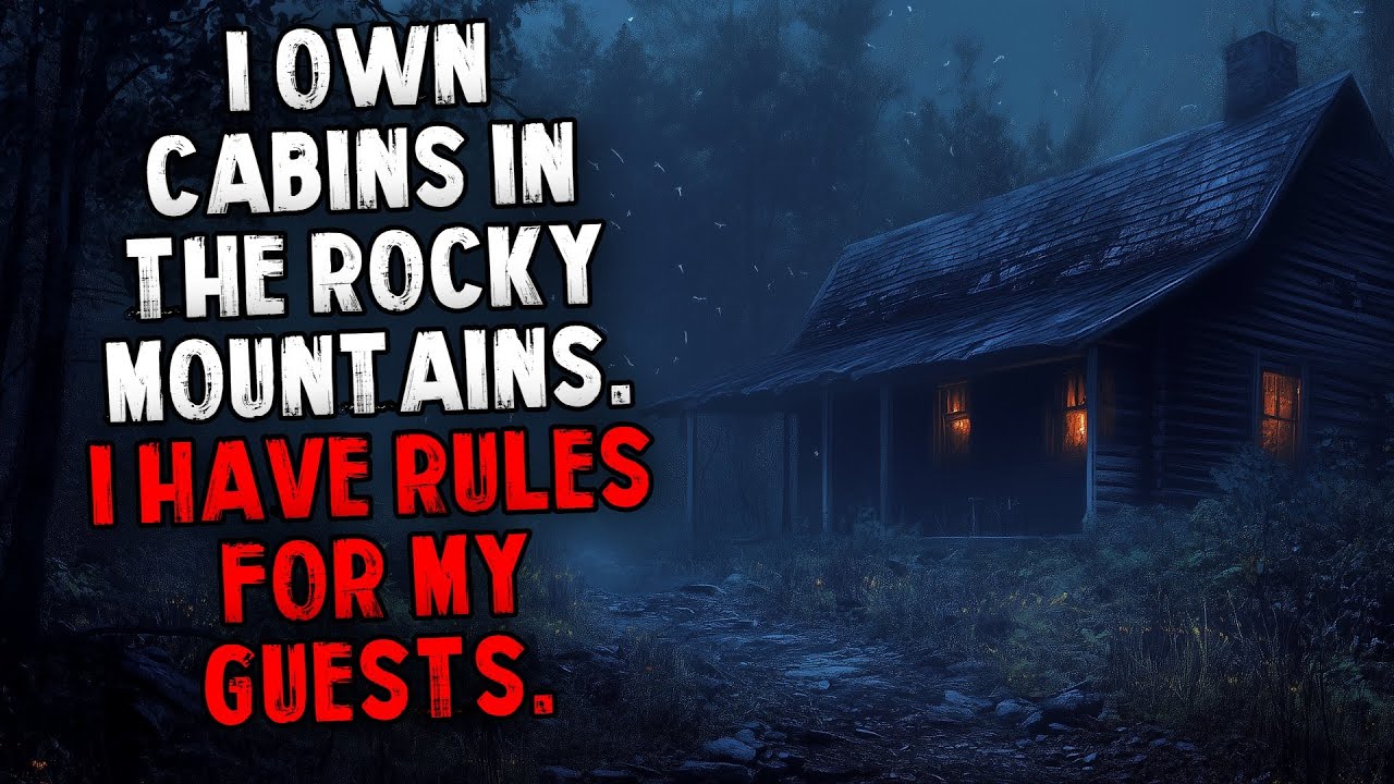 I Own Cabins in the Rocky Mountains. I Have Rules For My Guests.
