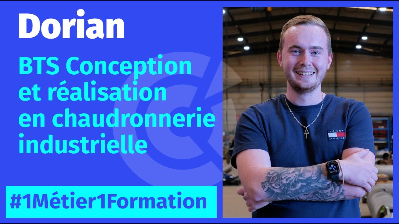 #1Métier1Formation - Dorian Lagrange - BTS Conception Réalisation en Chaudronnerie Industrielle