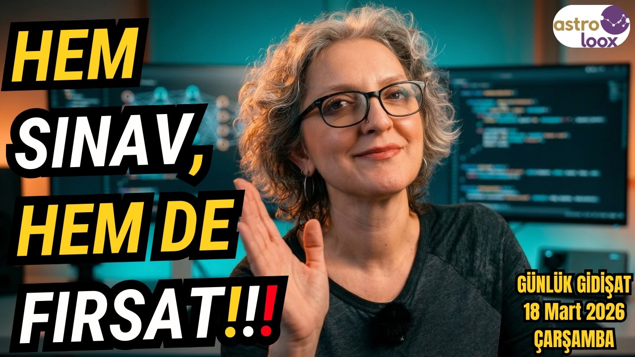 HEM SINAV, HEM DE FIRSAT! 18 Mart 2026 Çarşamba Günlük Astroloji Yorumu! #astroloji #gündem