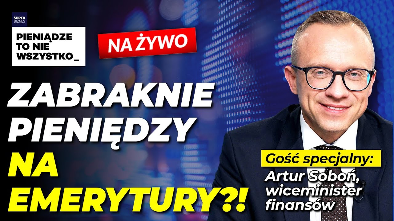 ZABRAKNIE PIENIĘDZY na emerytury i 500+?! [NA ŻYWO] Gość: Artur Soboń, wiceminister finans&oacute;w