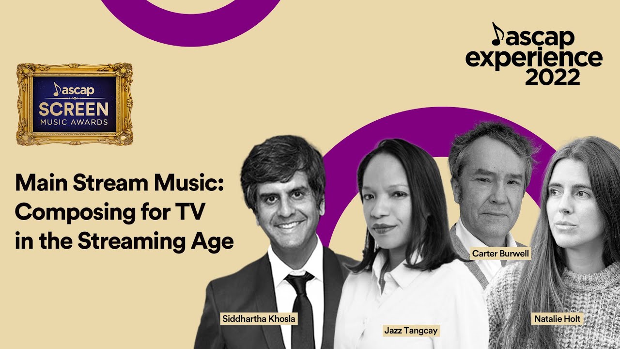 Composing for TV in the Streaming Age | ASCAP Experience 2022