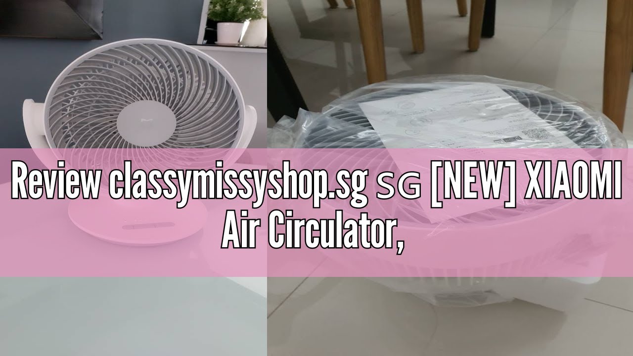 Review classymissyshop.sg 🇸🇬 [NEW] XIAOMI Air Circulator, Circulating Fan - Smart Version (App Con