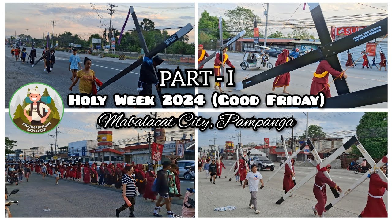 Holy Week 2024 (Good Friday) | Mabalacat City, Pampanga - Part - I