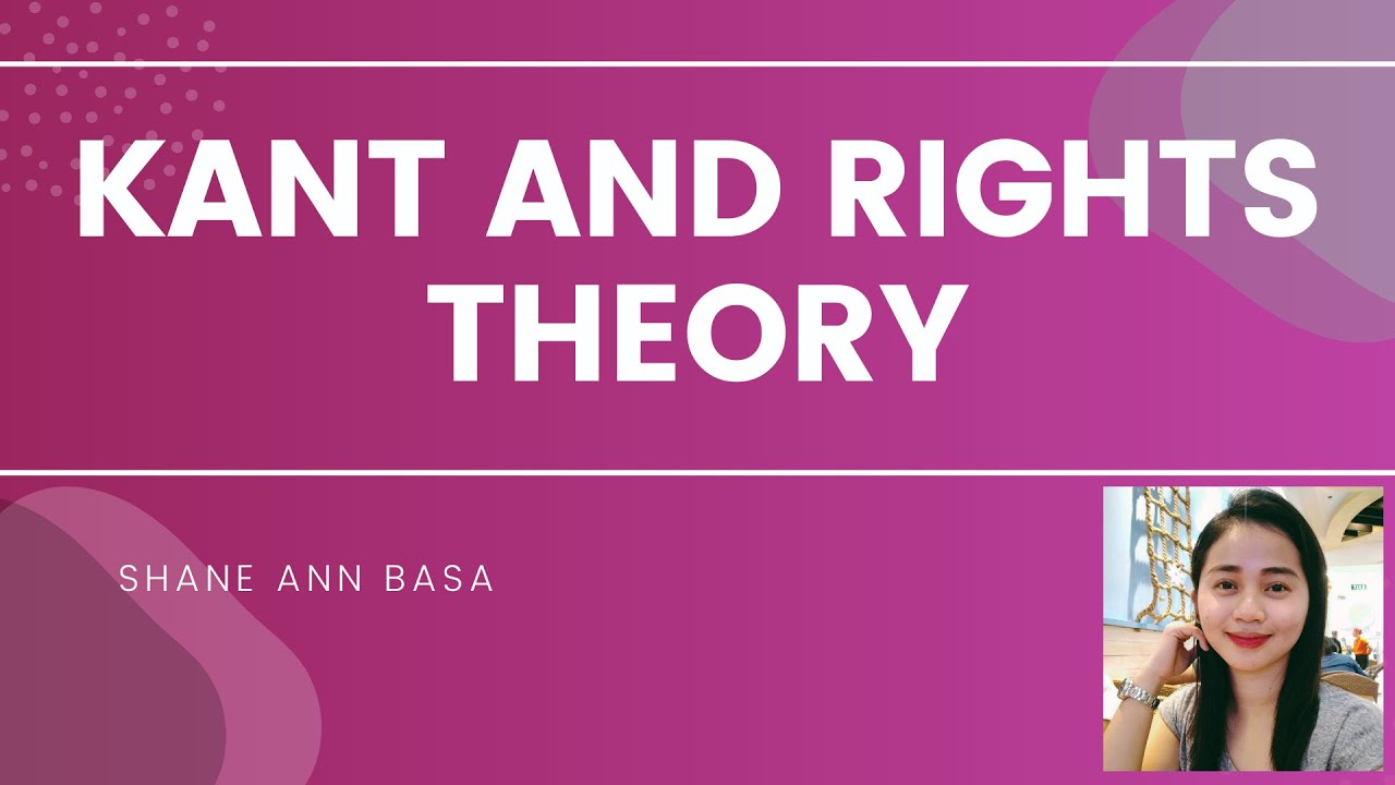 ETHICS-KANT AND RIGHTS THEORY