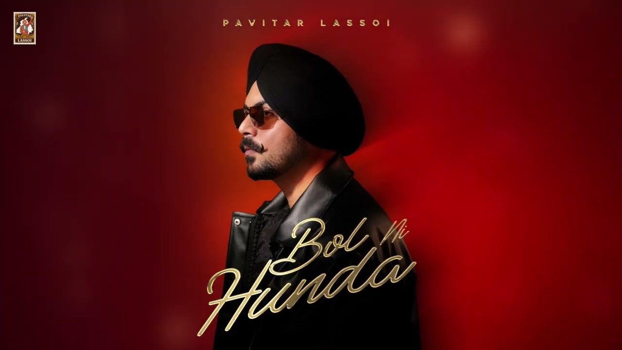 Bol Ni Hunda (Official Song) Pavitar Lassoi | Deol Harman | New Punjabi Song