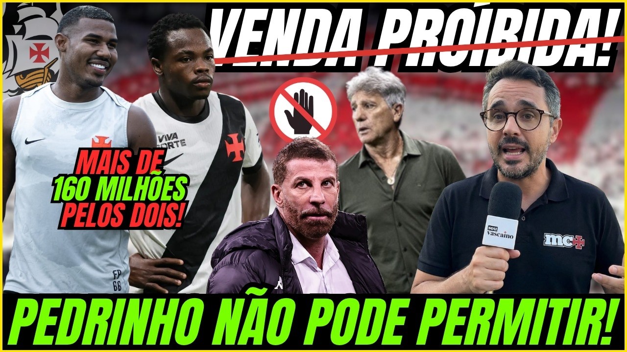 PEDRINHO N&Atilde;O PODE PERMITIR! VENDAS PROIBIDAS NO VASCO! COMPRA DE ATACANTE POR $20 MILH&Otilde;ES DE REAIS
