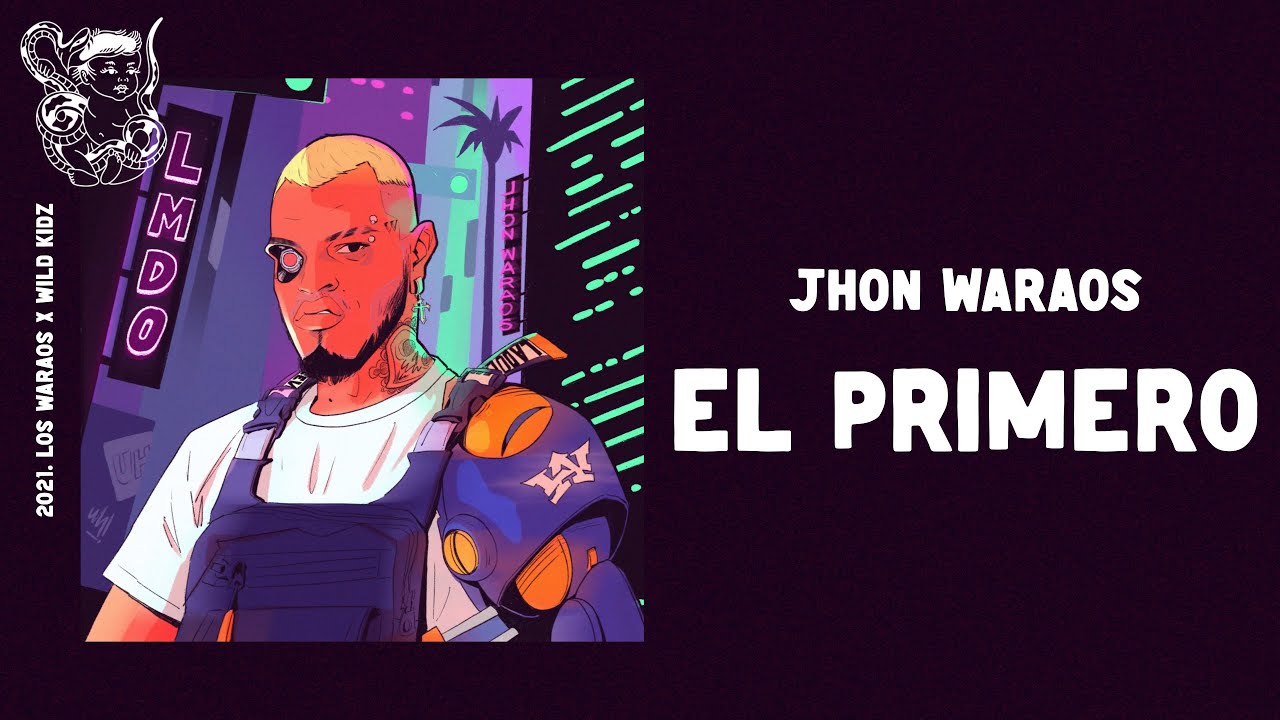 Jhon Waraos - El Primero [ LMDO 2021 ]