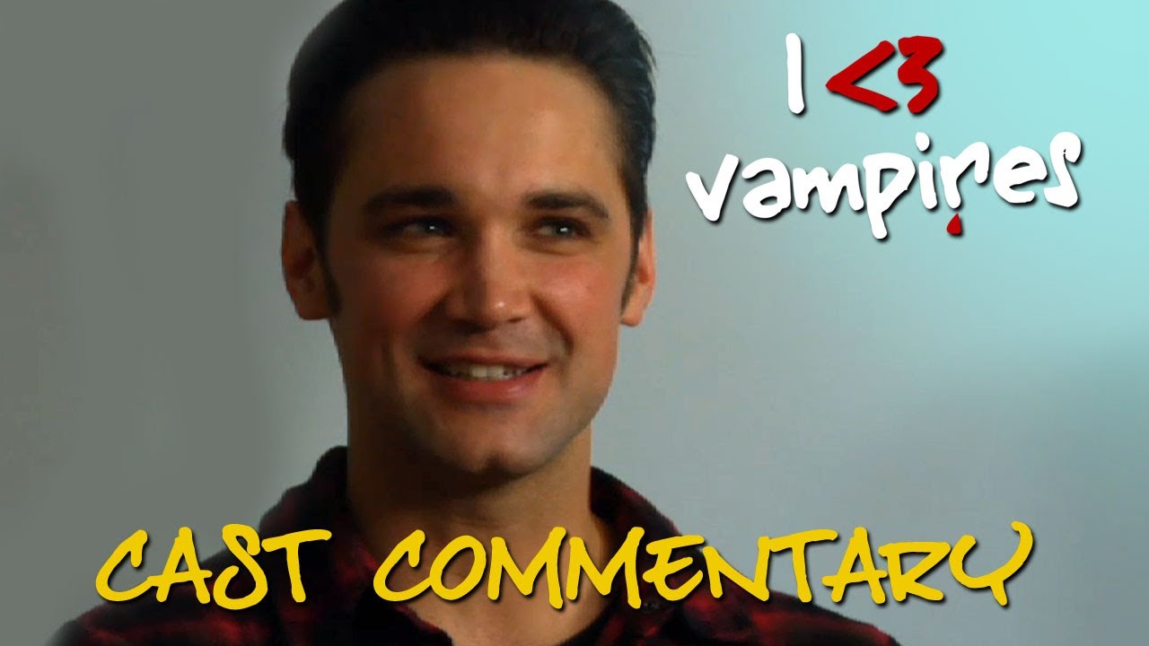 Cast Commentary: Doctor's Orders - I Heart Vampires