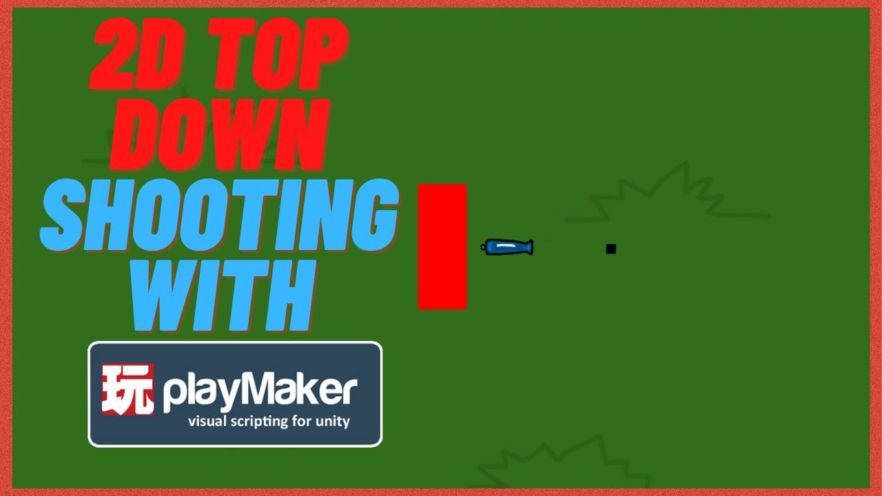2D Top Down Shooting In Unity With Playmaker