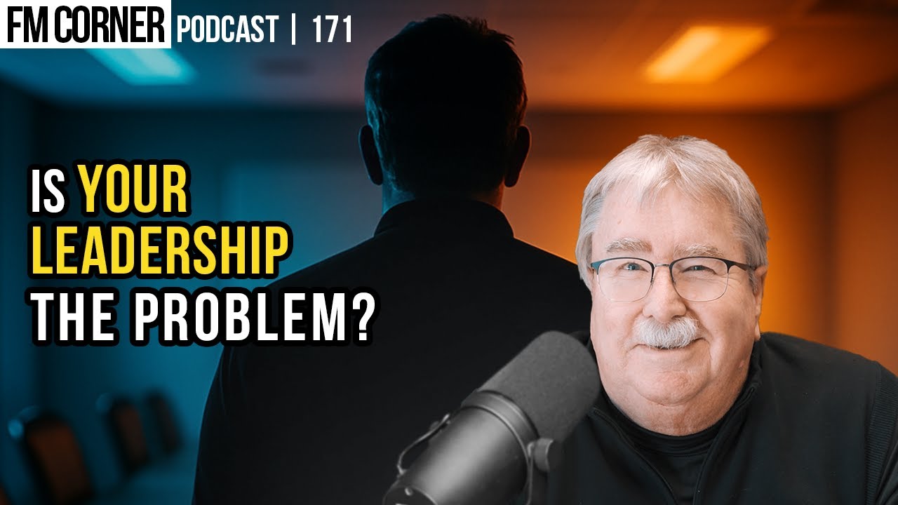 Is Your Leadership the Bottleneck? | FM Corner Ep. 171 with Mike Snyder