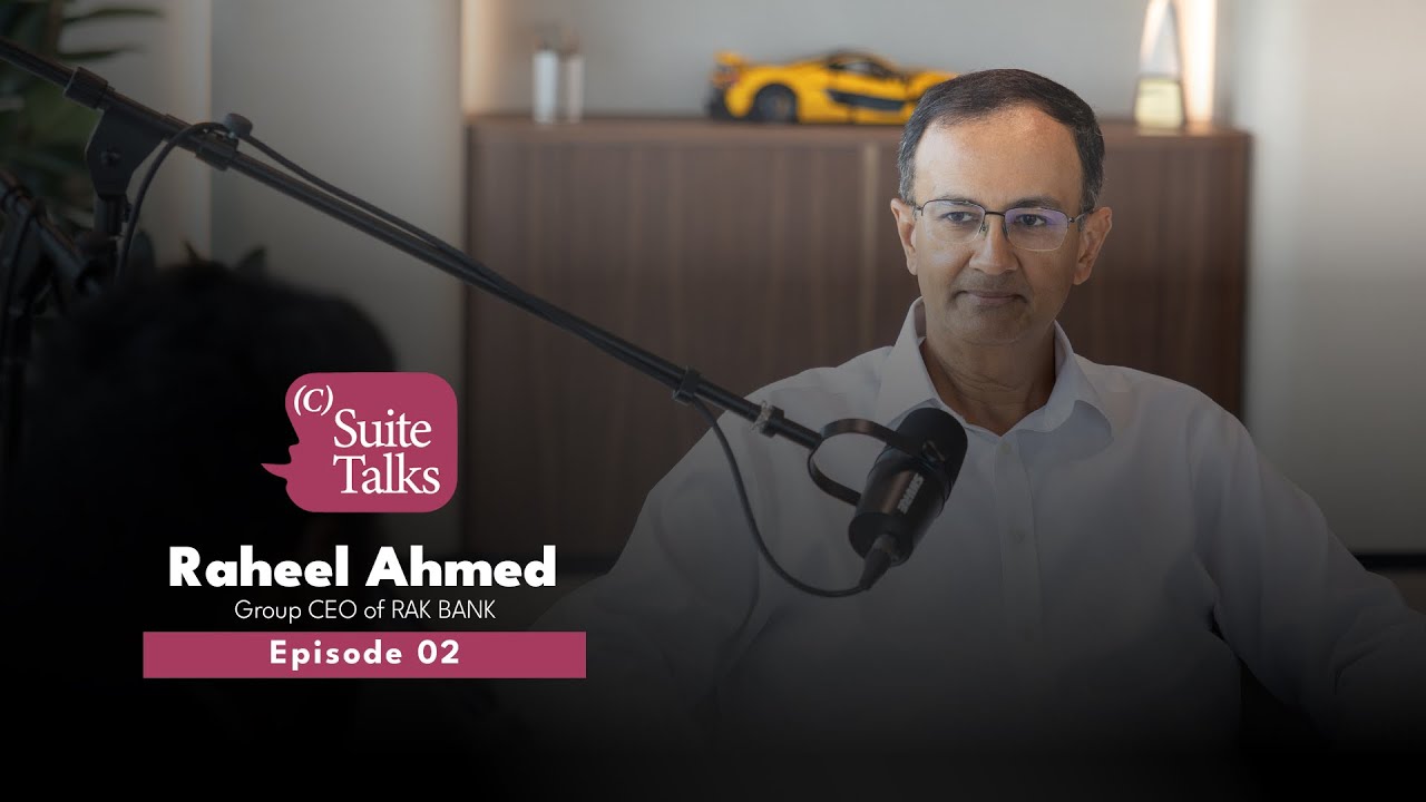 Raheel Ahmed: The Lifelong Learner Leading RAKBANK