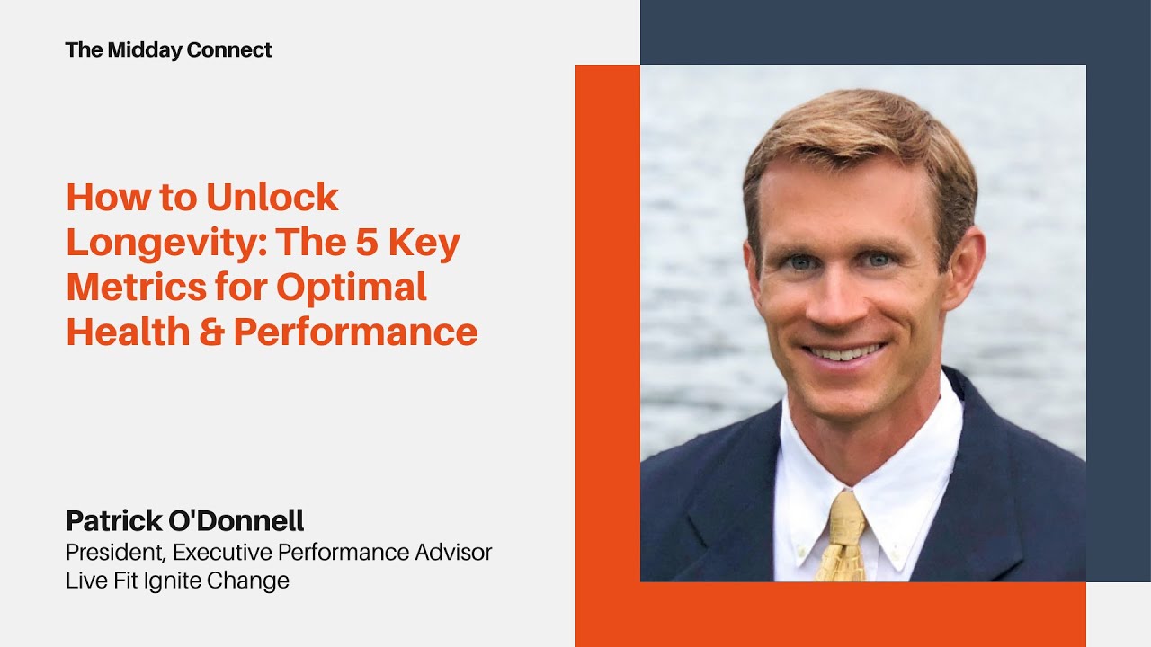 How to Unlock Longevity: 5 Key Metrics for Optimal Health by Patrick O'Donnell | The Midday Connect