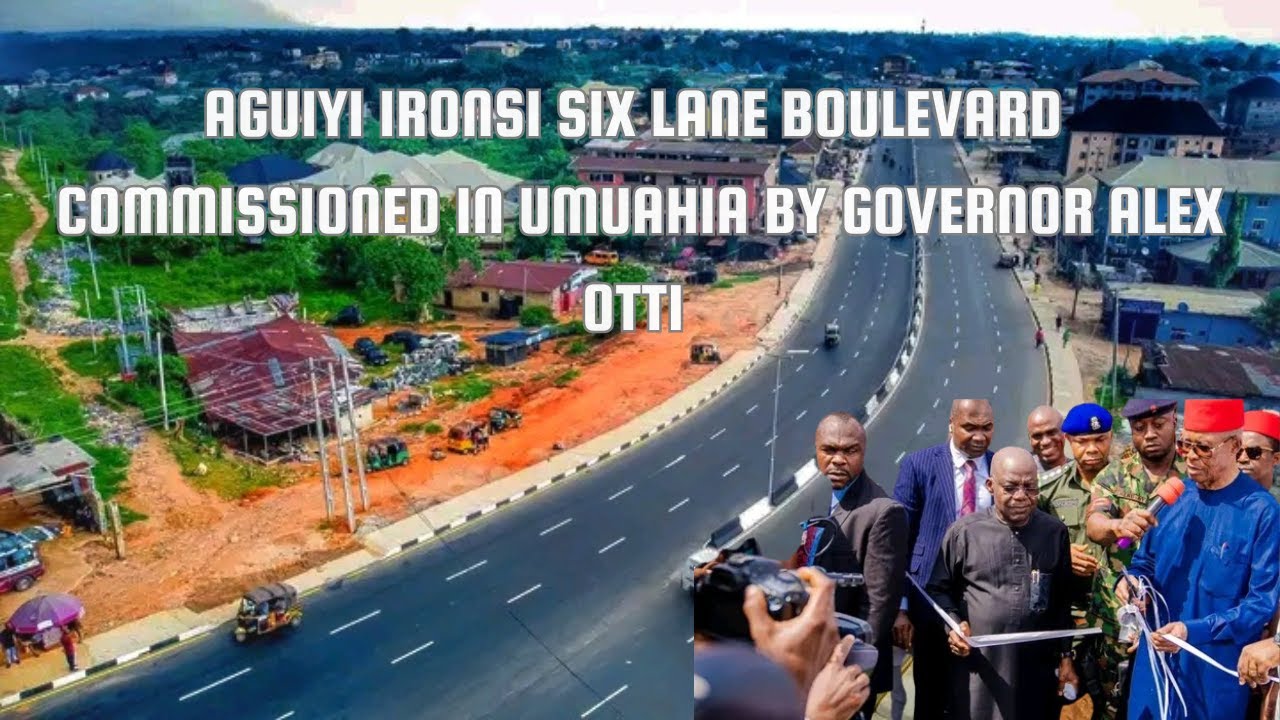AGUIYI IRONSI SIX LANE BOULEVARD COMMISSIONED IN UMUAHIA BY GOVERNOR ALEX OTTI