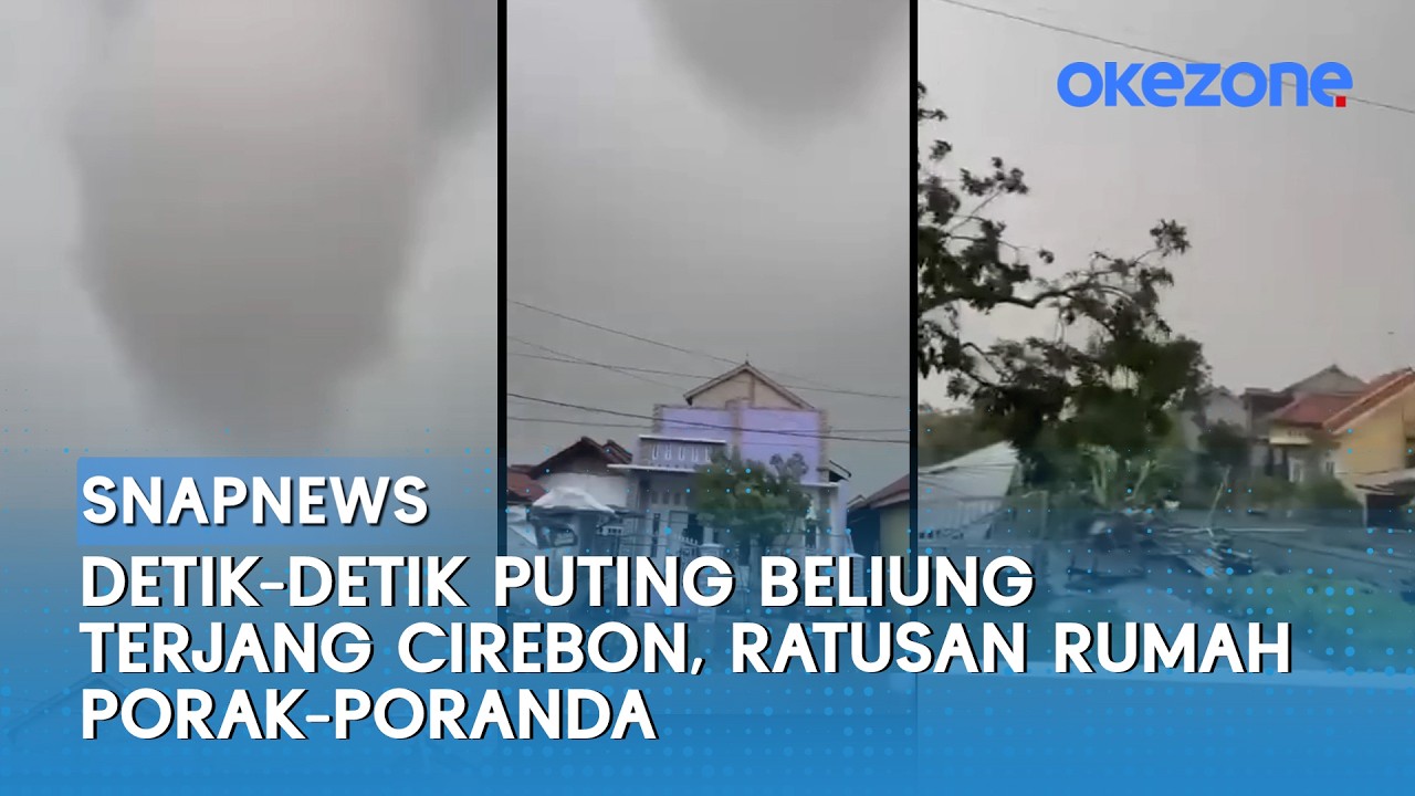 Detik-detik Puting Beliung Terjang Cirebon, Ratusan Rumah Porak-Poranda | Snapnews