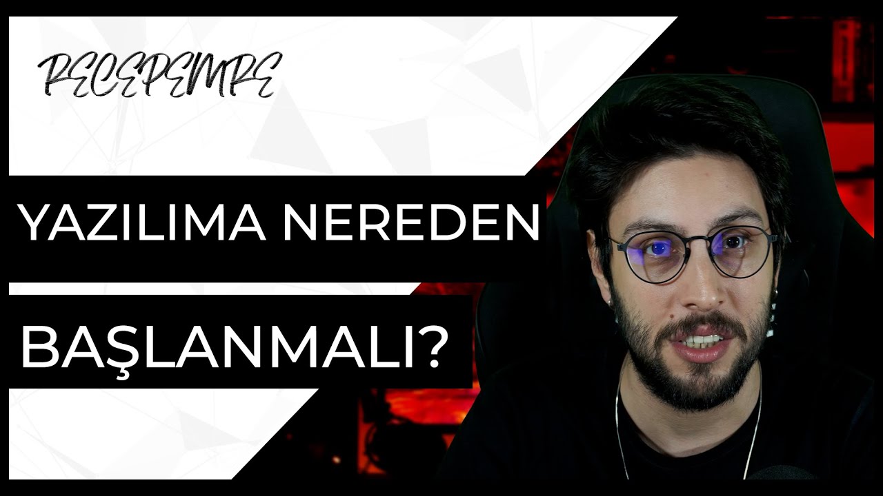 Yazılıma Nereden Başlanır? Detaylı Anlatım!