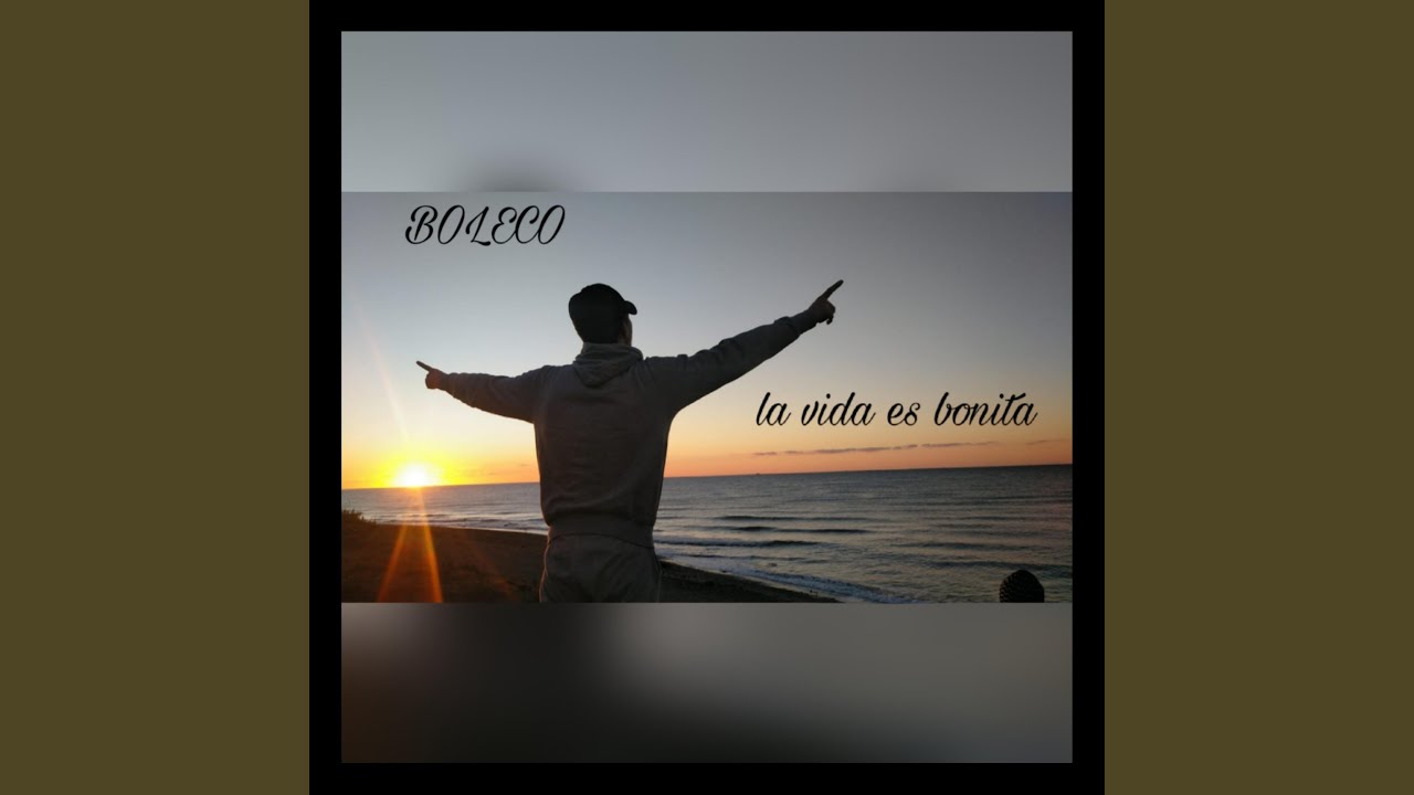 La vida es bonita
