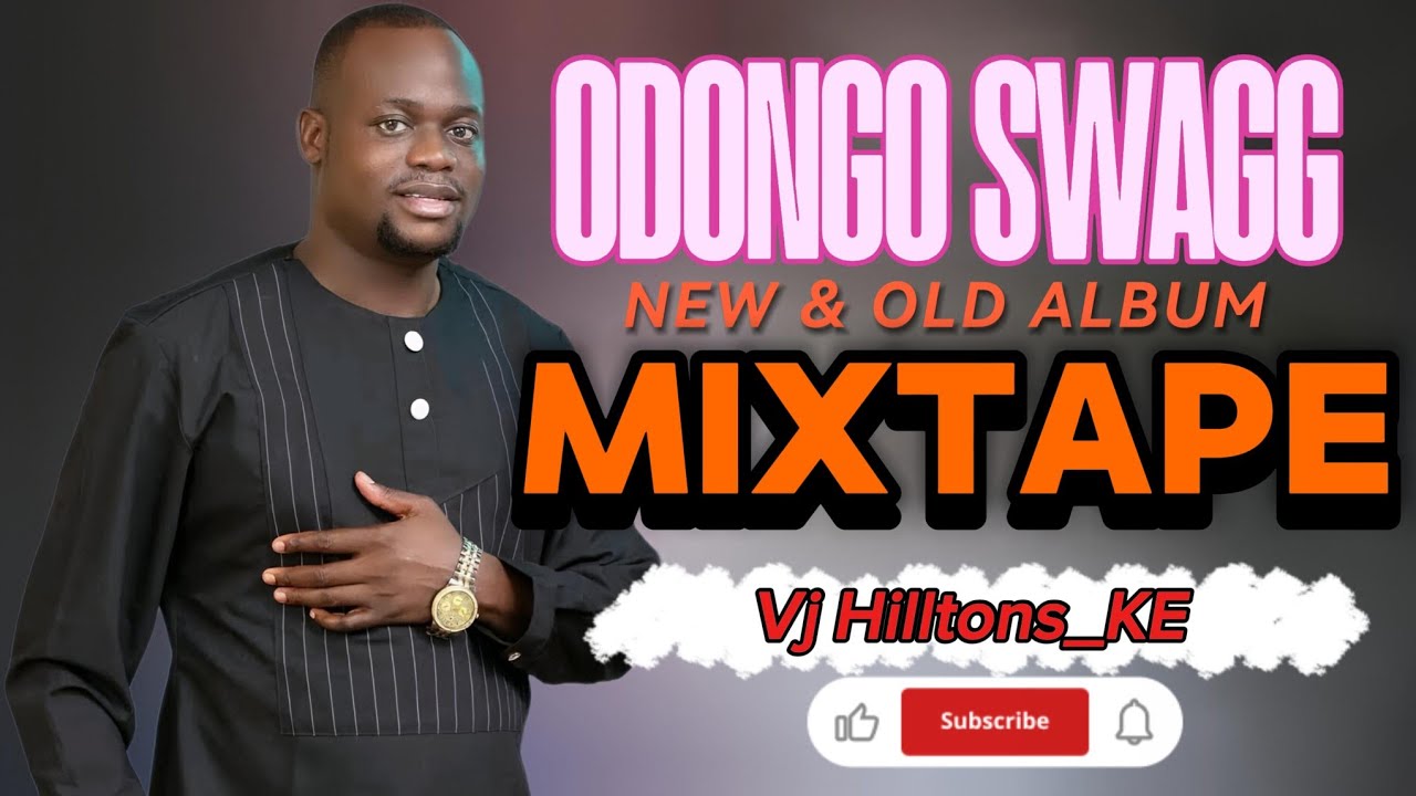 ODONGO SWAGG GREATEST NEW/OLD HITS MIX _ Aki wewe | Nyasembo | Nyogaya | Kar nyuol -_ Vj Hilltons_KE