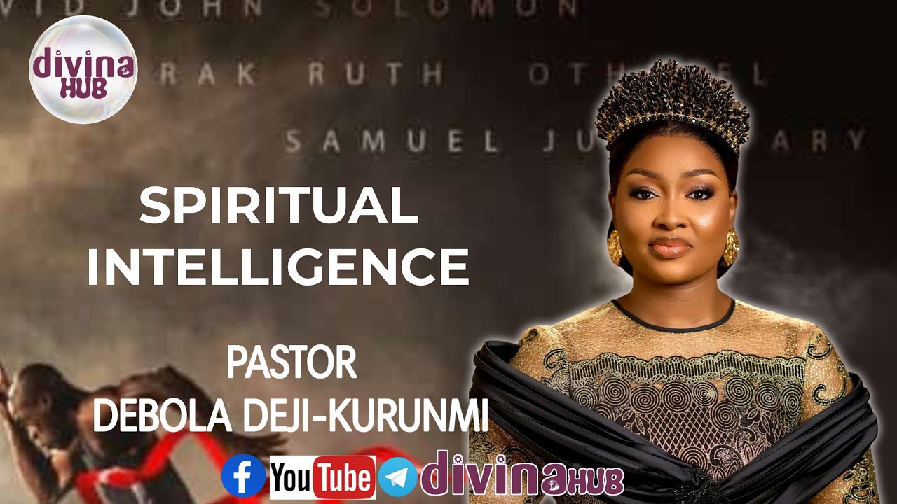 SPIRITUAL INTELLIGENCE || PASTOR DEBOLA DEJI-KURUNMI