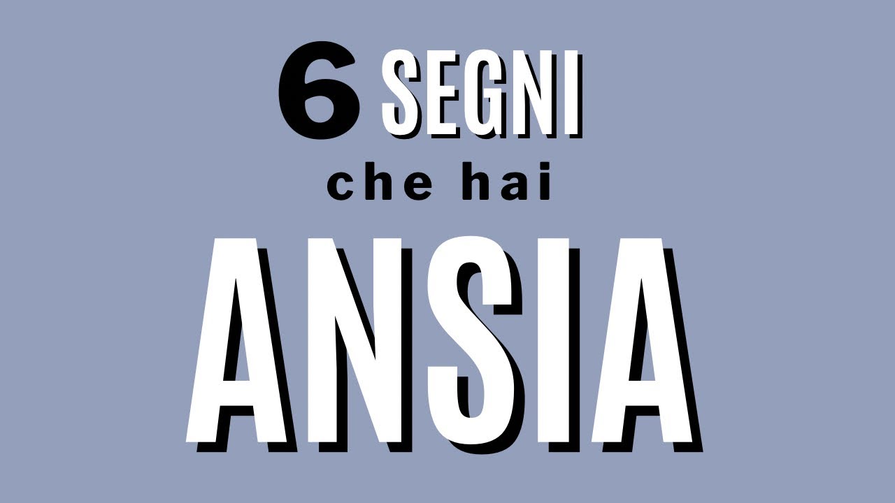 6 segni che hai ansia