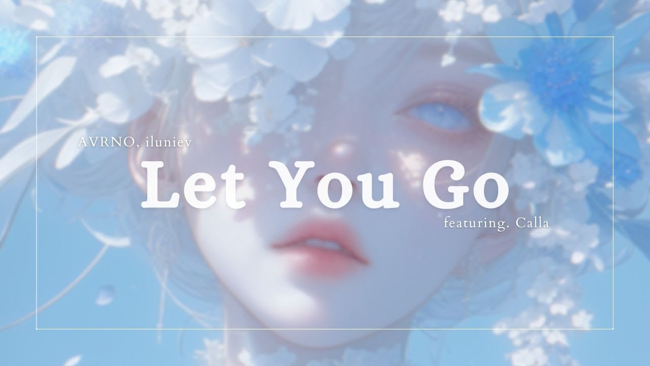 Avrno, iluniev  - Let You Go (feat. Calla Lee)