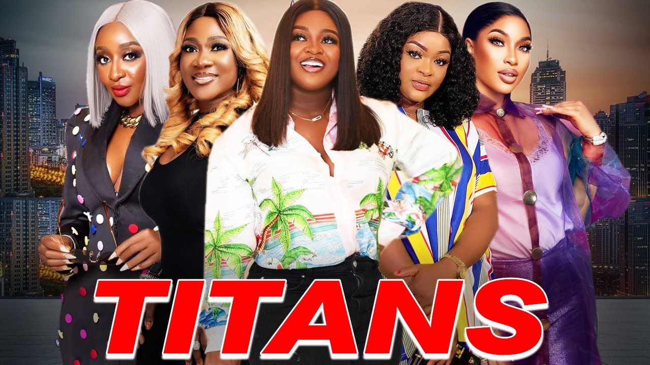 TITANS-The First Movie Of Jackie Appiah, Tonto Dike, Chacha Eke & Ini Edo 2023 Latest Movie