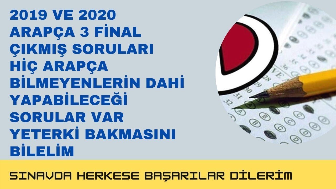 Arapça 3 final çıkmış soruları, Cevapları kitaptan gösterip konuya kısaca değiniyorum