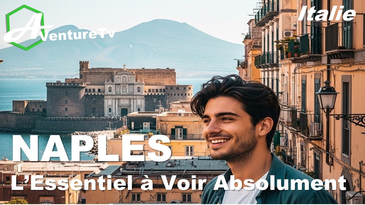 Les Merveilles de NAPLES : Guide des Lieux Immanquables