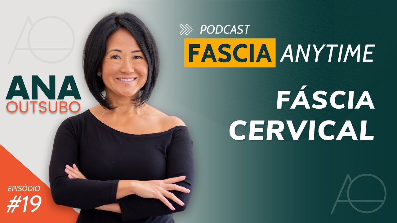 Podcast Fascia Anytime -  FÁSCIA CERVICAL