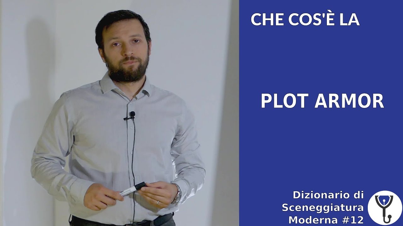 Che cos'è la PLOT ARMOR - Dizionario di Sceneggiatura Moderna #12 [Story Doctor]