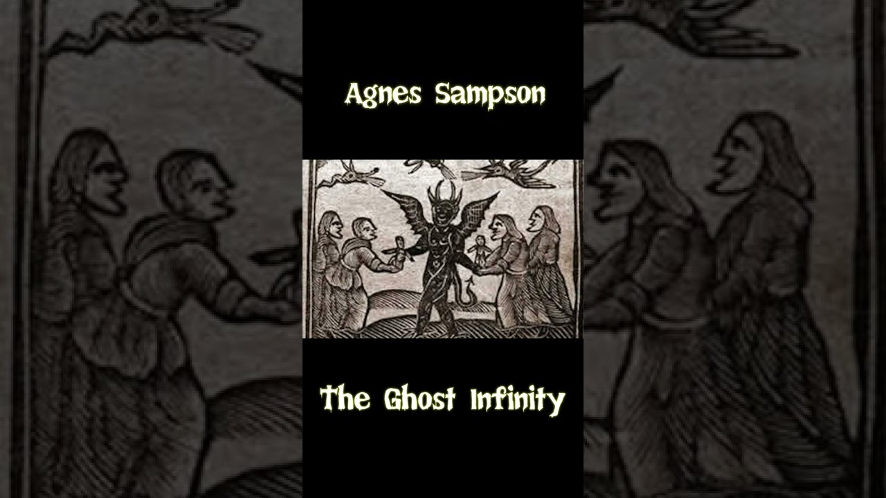 แม่มด Agnes Sampson #theghostinfinity #เล่าเรื่องผี #ผี #หลอน #เรื่องผี #เรื่องหลอน