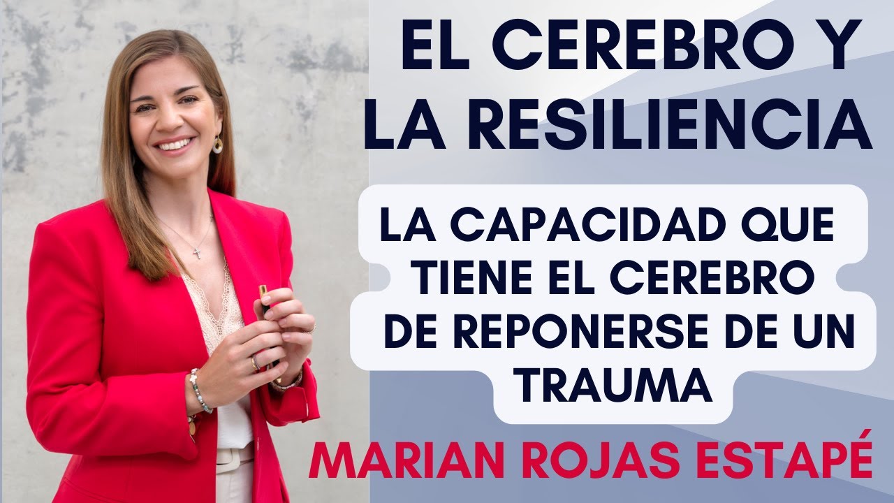 🧠 APRENDE LA CAPACIDAD QUE TIENE EL CEREBRO DE REPONERSE DE UN TRAUMA -Dra MARIAN ROJAS ESTAPÉ
