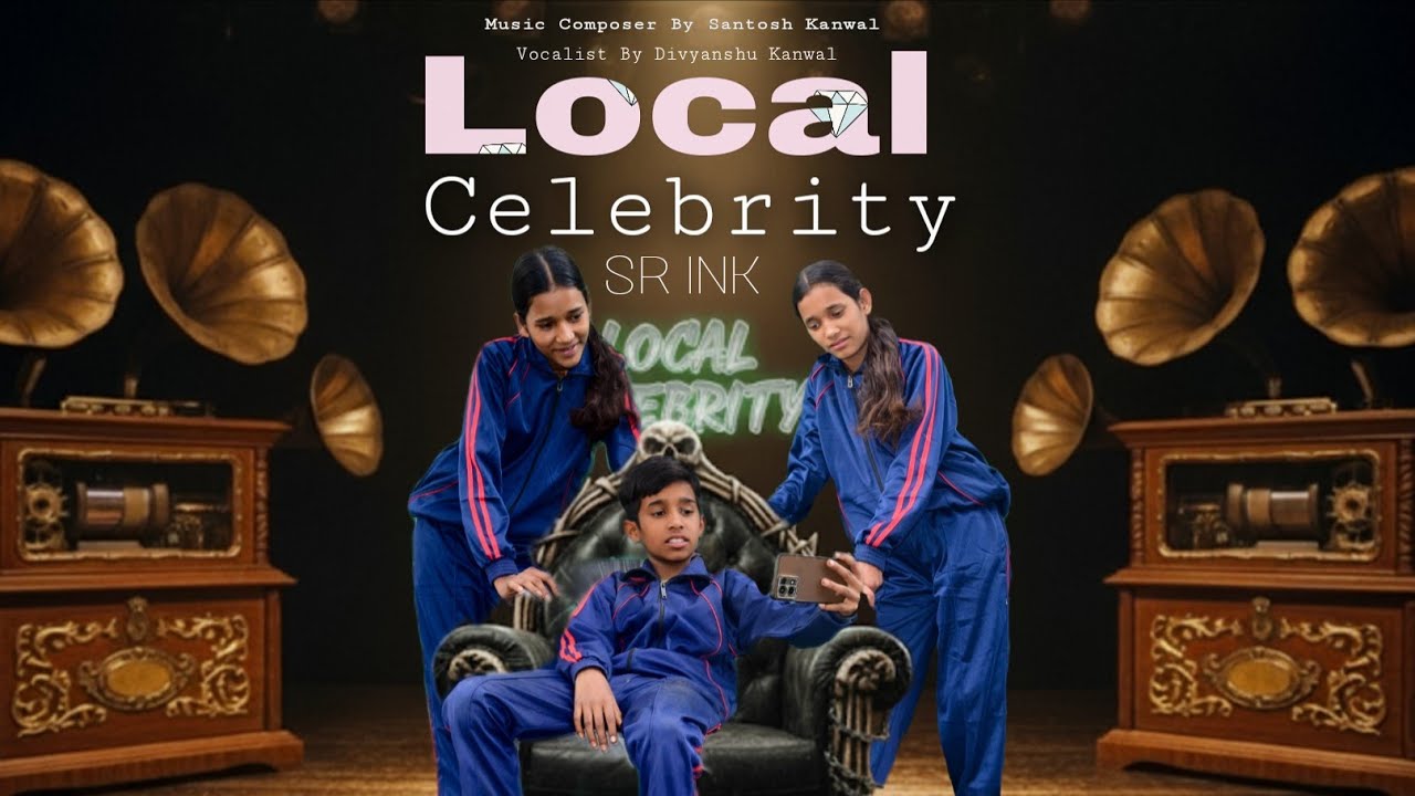 LOCAL CELEBRITY || SR INK || MUSIC VIDEO 