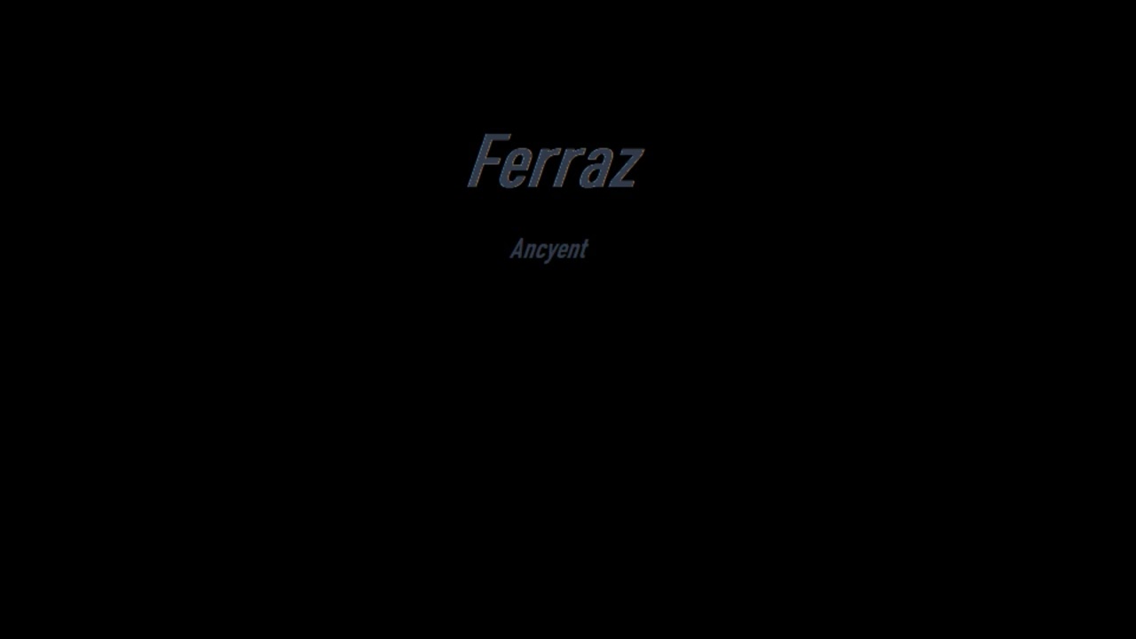Ferraz - Ancyent