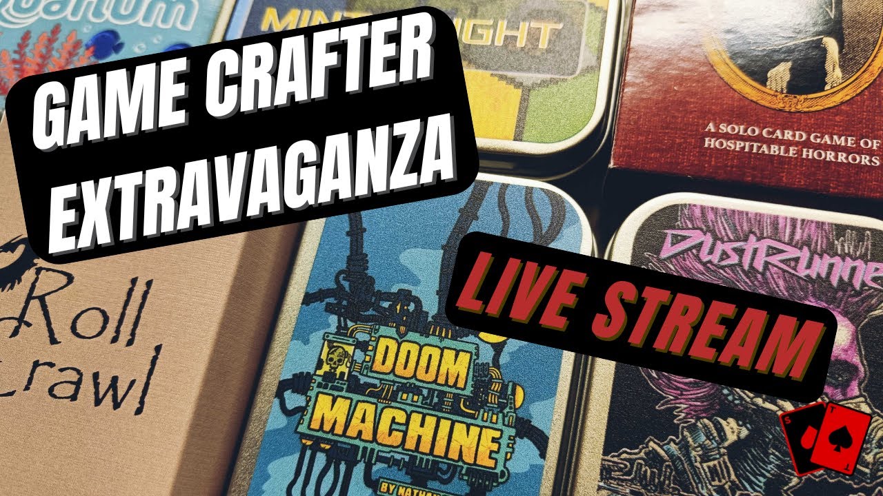 Live Stream - Game Crafter Extravaganza 2