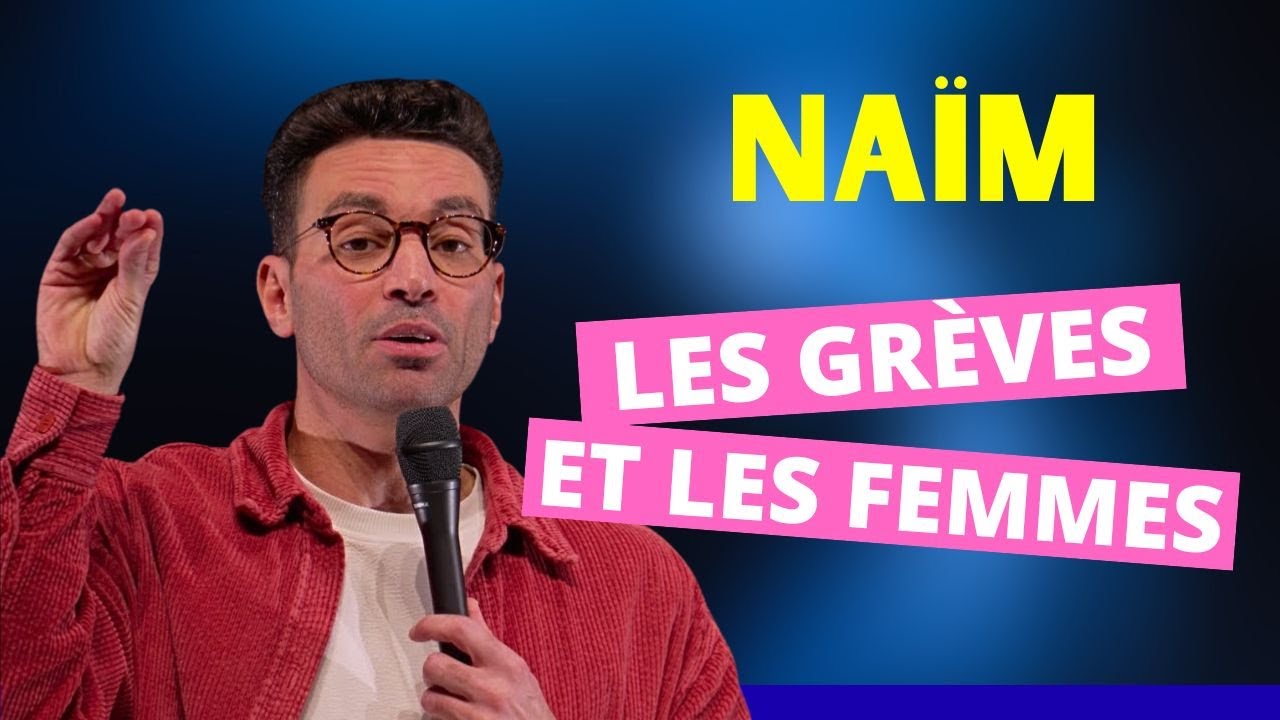 Le Tourisme, Les Grèves et Les Femmes | Naïm Humour
