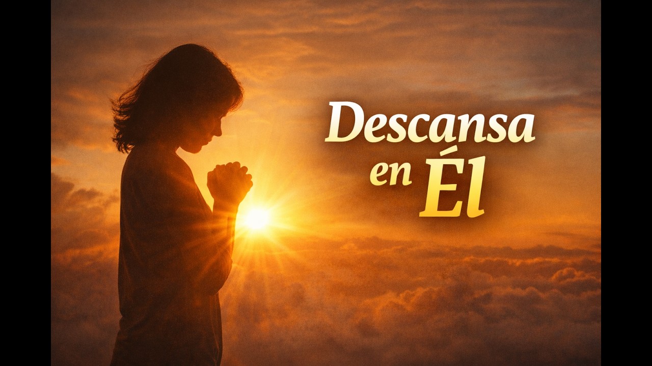 Oración profunda para encontrar paz y descanso en Dios
